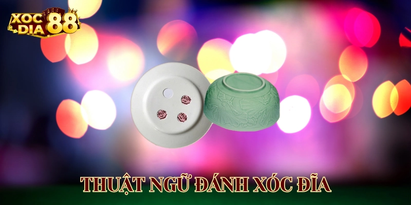 Thuật Ngữ Đánh Xóc Đĩa là gì? 