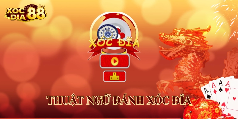 Thuật Ngữ Đánh Xóc Đĩa online